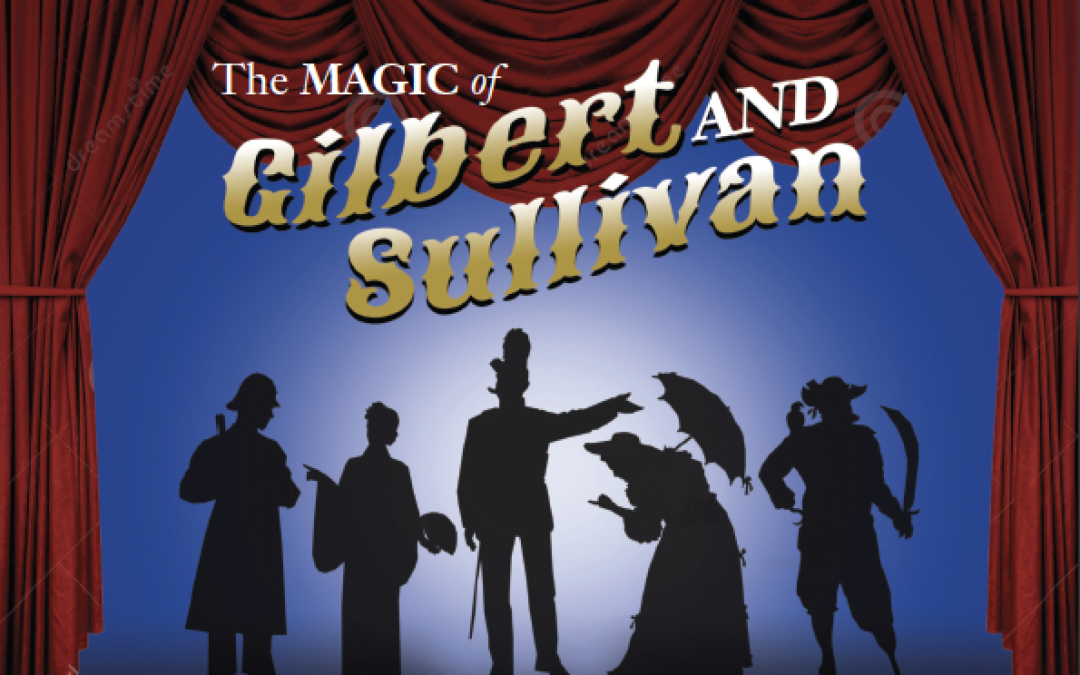 Gilbert & Sullivan’s Magic at Beaumont